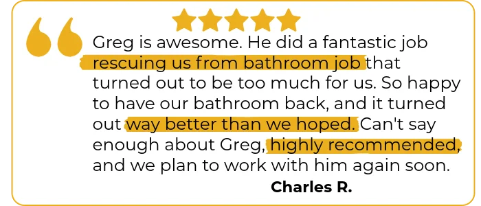 Review from a customer happy that we rescued them for a bathroom job.